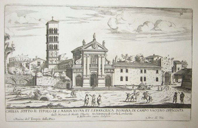 Falda Giovanni Battista (1643-1678) Chiesa sotto il titolo di S. Maria Nuova et S. Francesca Romana in Campo Vaccino 1773 Roma  